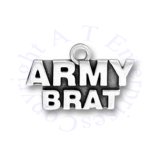 ARMY BRAT Military Armed Forces Charm