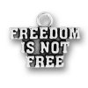 FREEDOM IS NOT FREE Word Charm