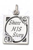 Share HIS Story By Sharing Your Story Religious Message Charm